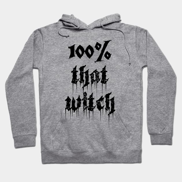 100% That Witch Hoodie by SmartCraftCo